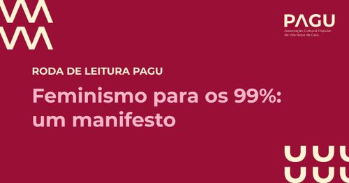 Roda de Leitura - Feminismo para os 99%:
um manifesto