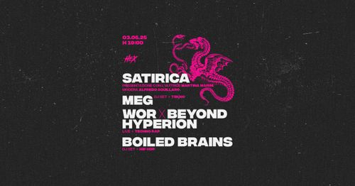 Presentazione Satirica • mEg • WOR × Beyond Hyperion • Boiled Brains
