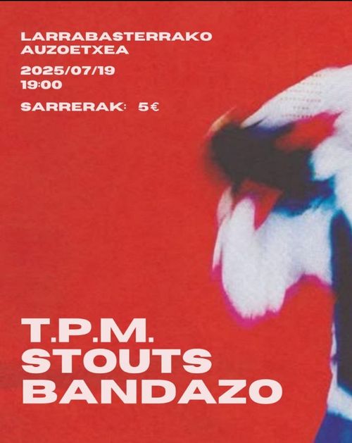 T.P.M. + STOUTS + BANDAZO