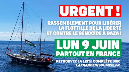 Soutien à la Flottille de la Liberté, Stop génocide ! Rassemblements partout en France le 9 juin