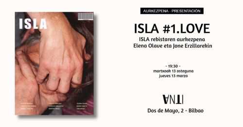 ISLA #1. LOVE Rebistaren aurkezpena Elena Olave eta Jone Erzillarekin // Presentación de la revista ISLA #1. LOVE con Elena Olave y Jone Erzilla