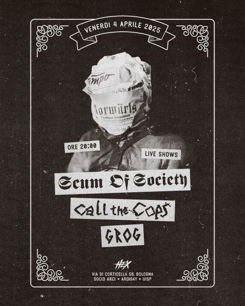 Scum Of Society • Call The Cops • Grog | Live @ Circolo Hex