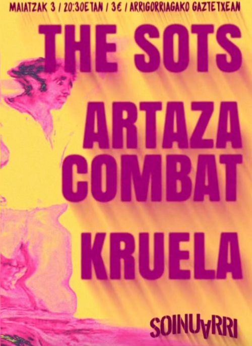 THE SOTS + ARTAZA COMBAT + KRUELA