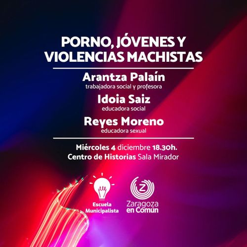 Cartel de la charla "Porno, jóvenes y violencias machistas", con la participación de Arantza Palaín (trabajadora social y profesora), Idoia Saiz (educadora social) y Reyes Moreno (educadora sexual).