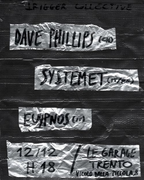 Dave Phillips (ch) + Systemet (it/be) + Euypnos (it)